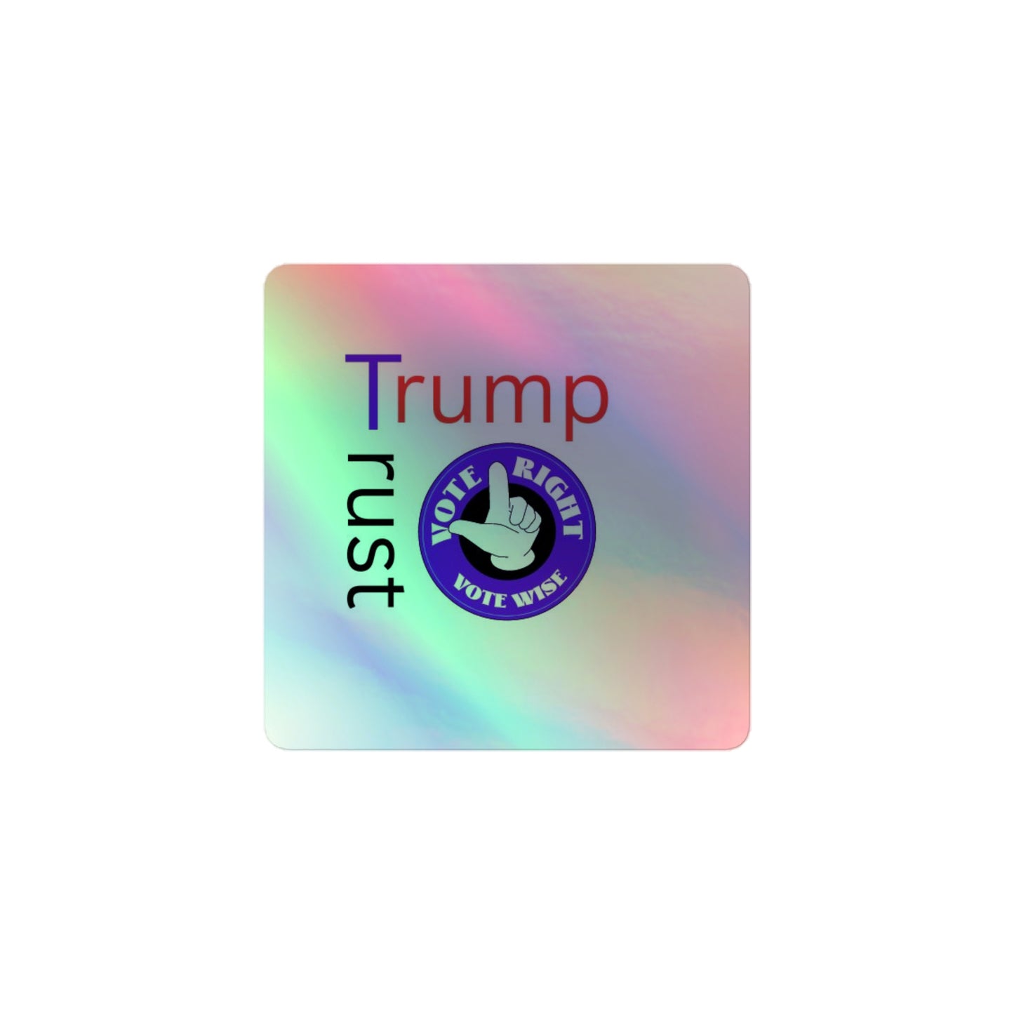 Trust Trump Holographic stickers