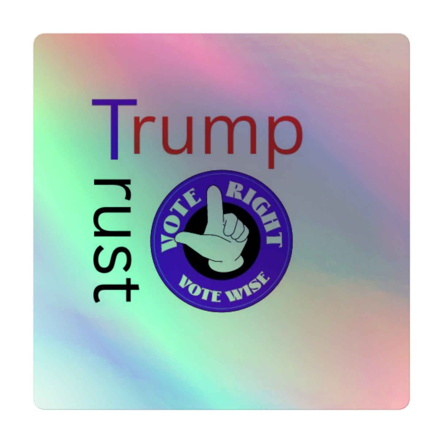 Trust Trump Holographic stickers