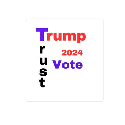 Trust Trump 2024 Kiss-Cut Vinyl Decals